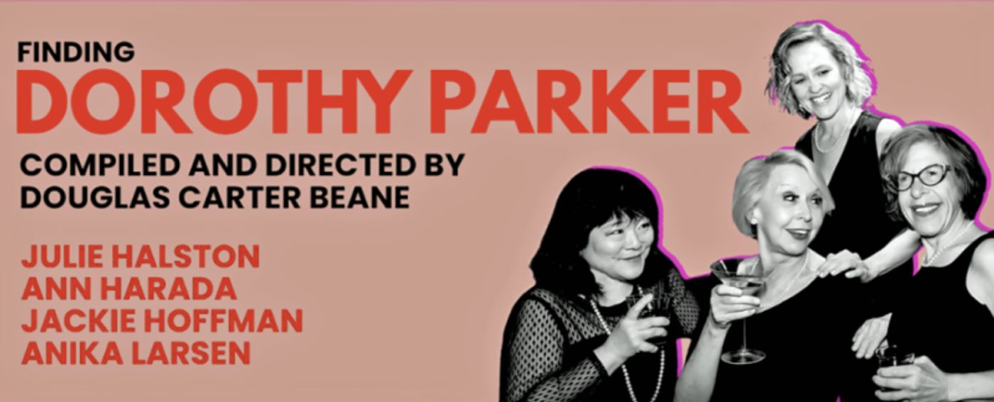 Julie Halston, Ann Harada, Jackie Hoffman and Anika Larsen to Star in FINDING DOROTHY PARKER  Image