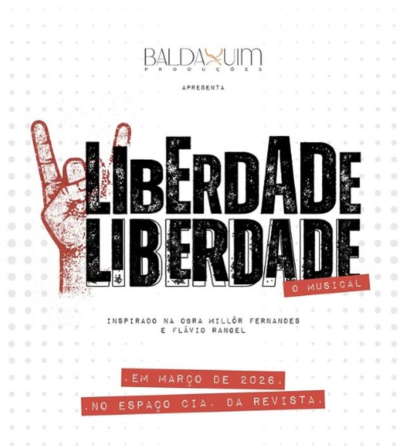 LIBERDADE, LIBERDADE – O MUSICAL Reimagines a Classic Brazilian Work of Resistance Image