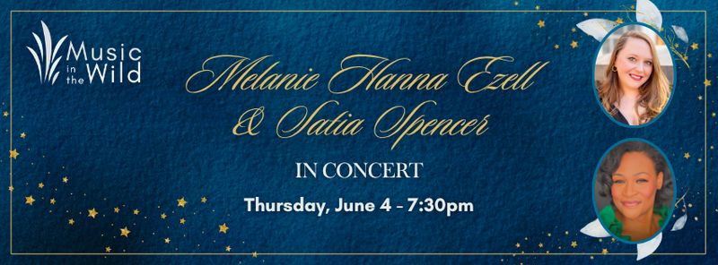 Review: MUSIC IN THE WILD: MELANIE EZELL & SATIA SPENCER CONCERT at Wildwood Park For The Arts Image