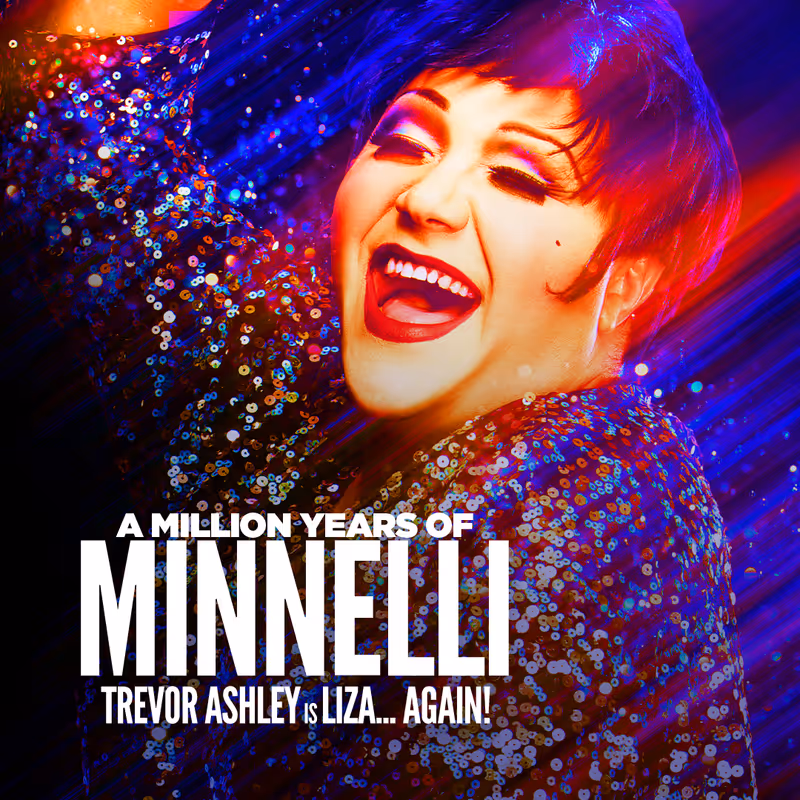 Interview: 'I've Been Studying Her Since I Was Ten Years Old!: Actor Trevor Ashley on Creating A MILLION YEARS OF MINNELLI Image