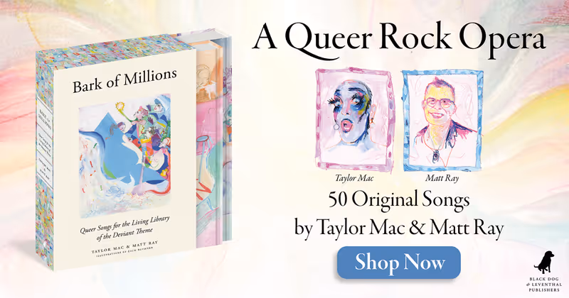 Exclusive: Read an Excerpt from BARK OF MILLIONS, by Taylor Mac & Matt Ray Image