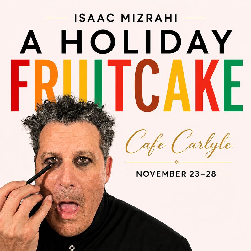 Photos: Isaac Mizrahi to Present A HOLIDAY FRUITCAKE at Cafe Carlyle — photo 8 of 8
