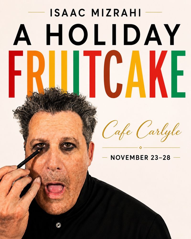 Photos: Isaac Mizrahi to Present A HOLIDAY FRUITCAKE at Cafe Carlyle — photo 7 of 8