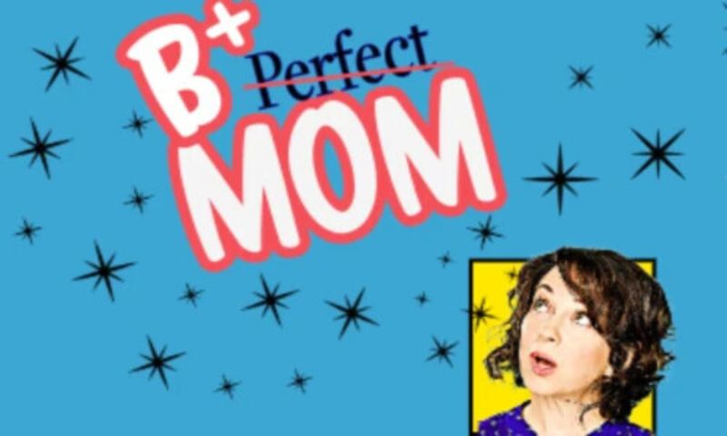 Interview: Playwright/Performer Melissa Greenspan of B+ MOM (An Enthusiastic Guide to Imperfect Parenting) Image