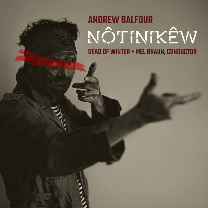 Andrew Balfour & DEAD OF WINTER Release NÔTINIKÊW (I WENT TO WAR) Image