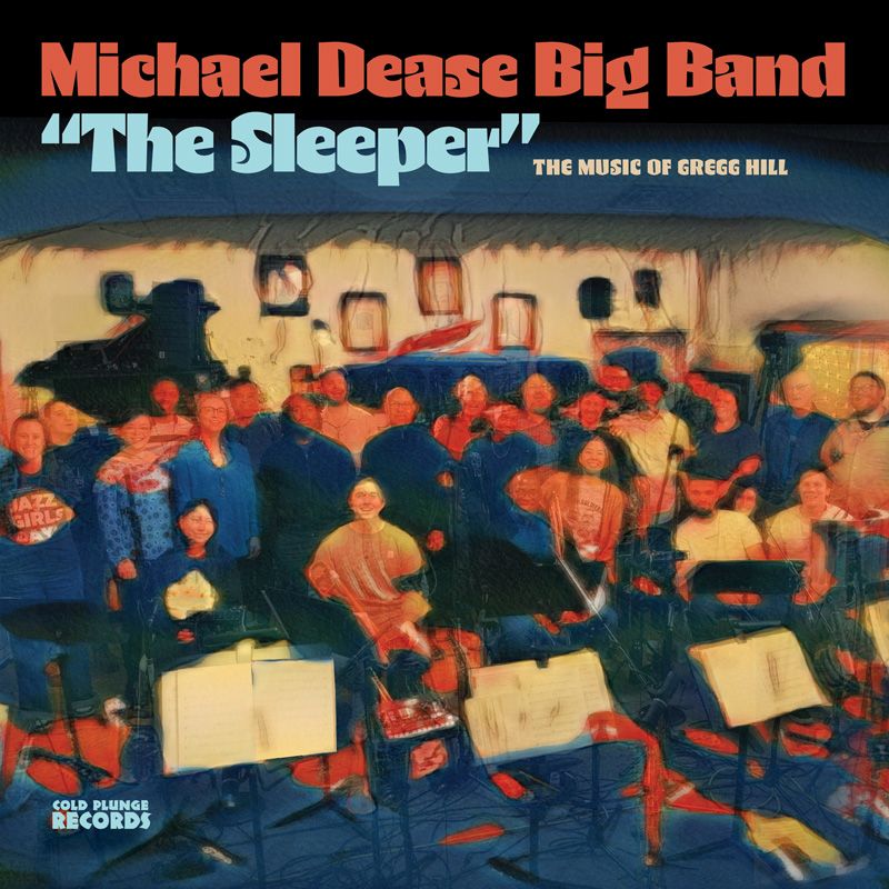 THE SLEEPER to Arrive via Cold Plunge Records With Michael Dease Big Band Image