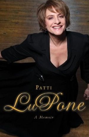 Patti LuPone: A Memoir book cover @ BroadwayWorld Patti LuPone: A Memoir book cover Photo