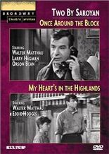Two by Saroyan: Once Around the Block and My Heart's in the Highlands - Broadway Show Video Cover Art